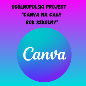 Ogólnopolski projekt „Canva na cały rok szkolny” 