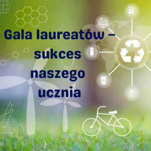 Gala laureatów – sukces naszego ucznia