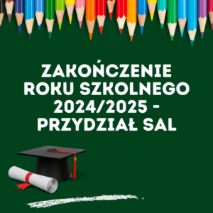 Przydział sal na zakończenie roku szkolnego 2024/2025