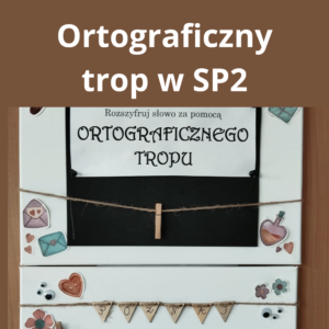 Ortograficzny trop w SP2